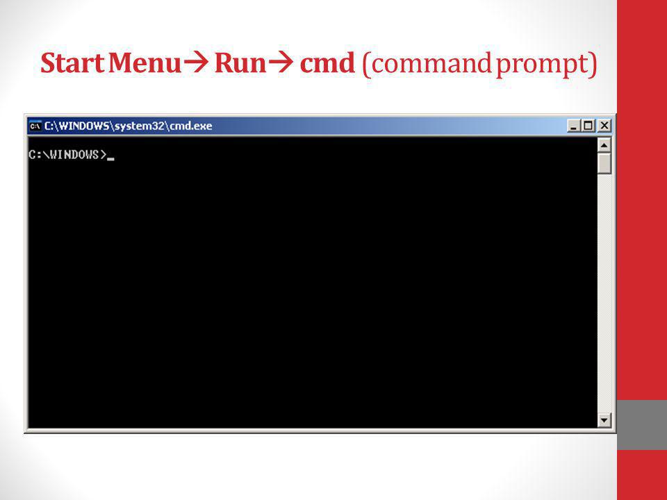 Start Menu Run cmd (command prompt)