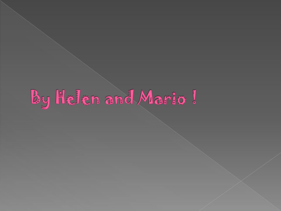 By Helen and Mario !