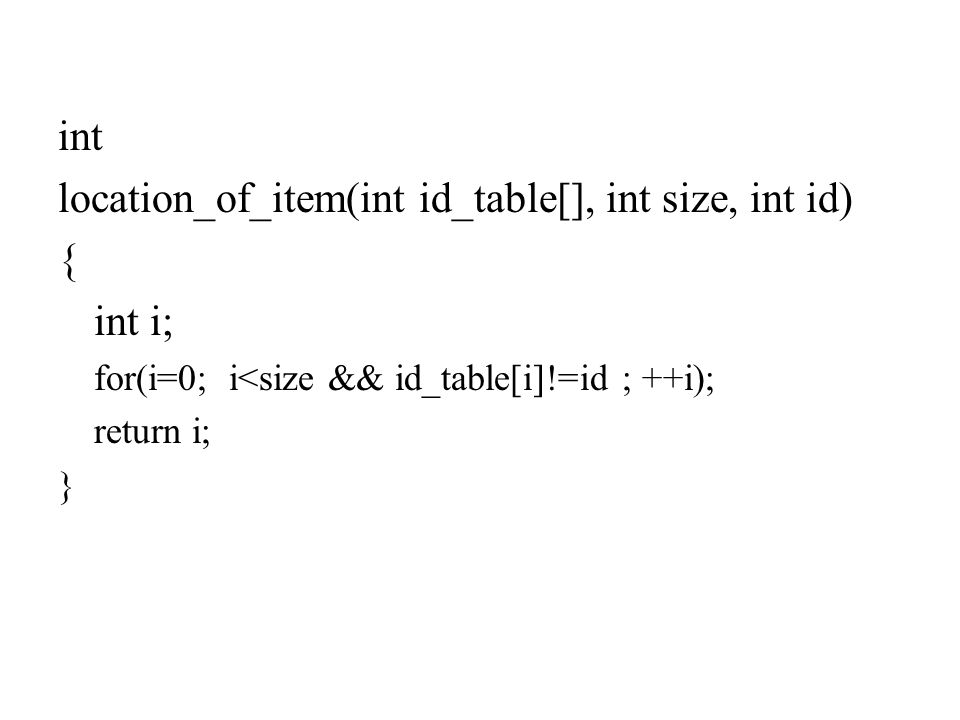 location_of_item(int id_table[], int size, int id) { int i;
