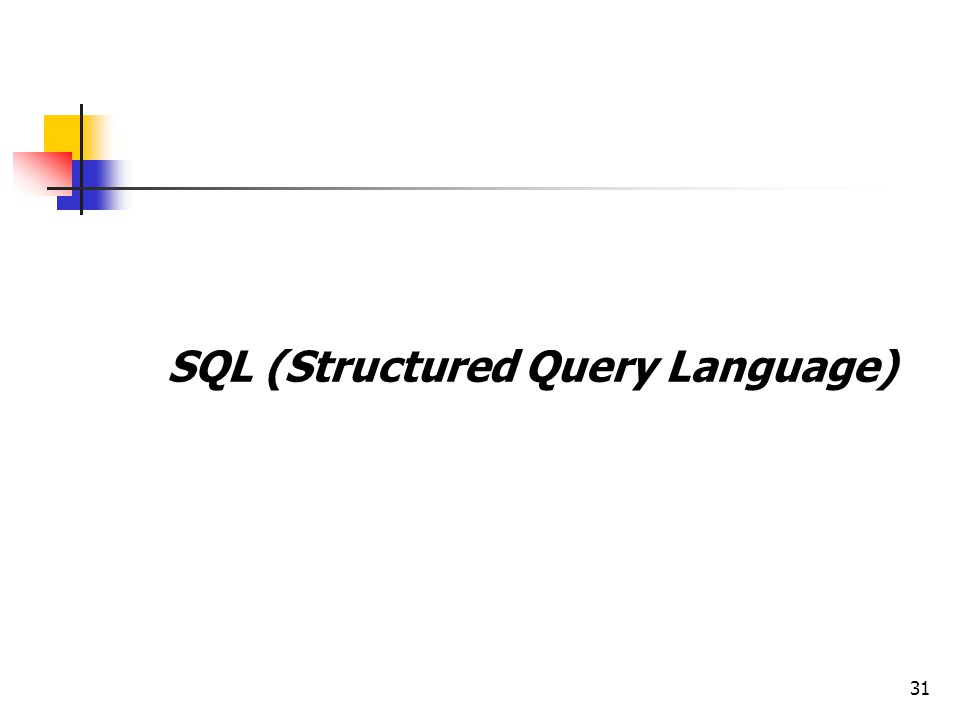 SQL (Structured Query Language)
