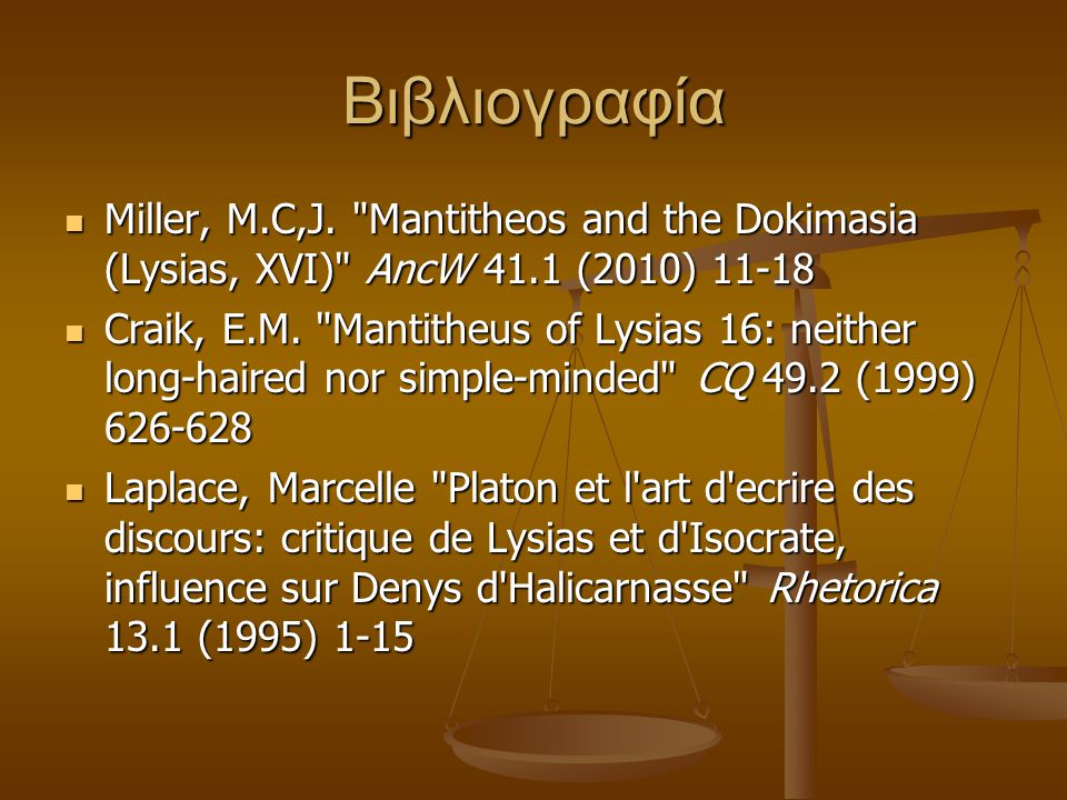 Βιβλιογραφία Miller, M.C,J. Mantitheos and the Dokimasia (Lysias, XVI) AncW 41.1 (2010)