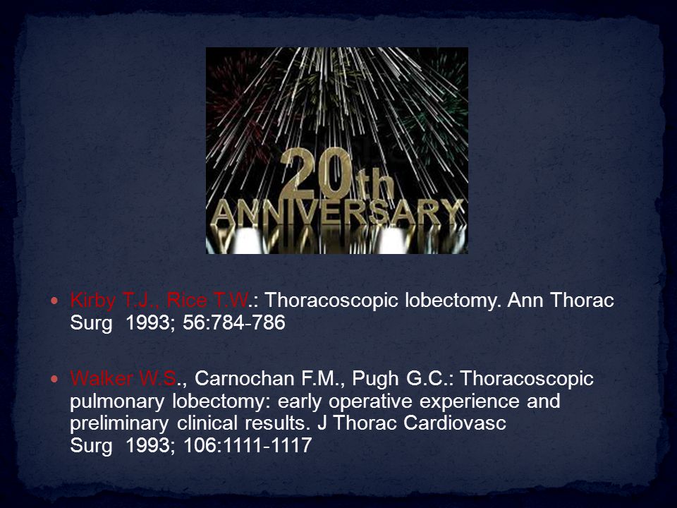 Kirby T. J. , Rice T. W. : Thoracoscopic lobectomy