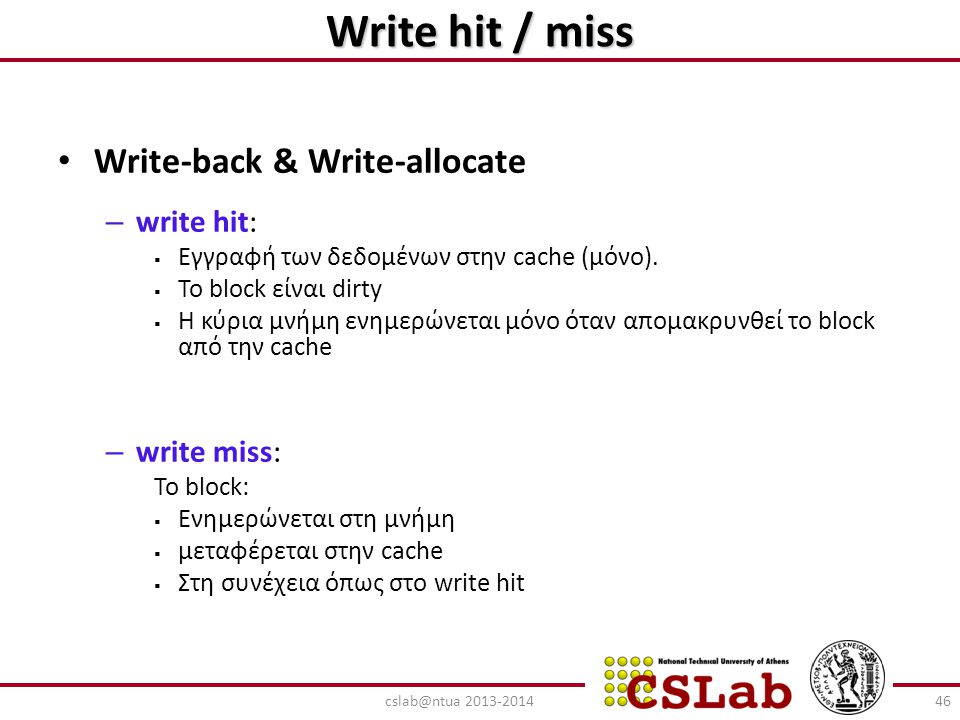 Write hit / miss Write-back & Write-allocate write hit: write miss: