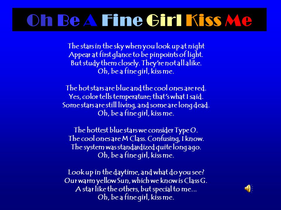 Oh Be A Fine Girl Kiss Me