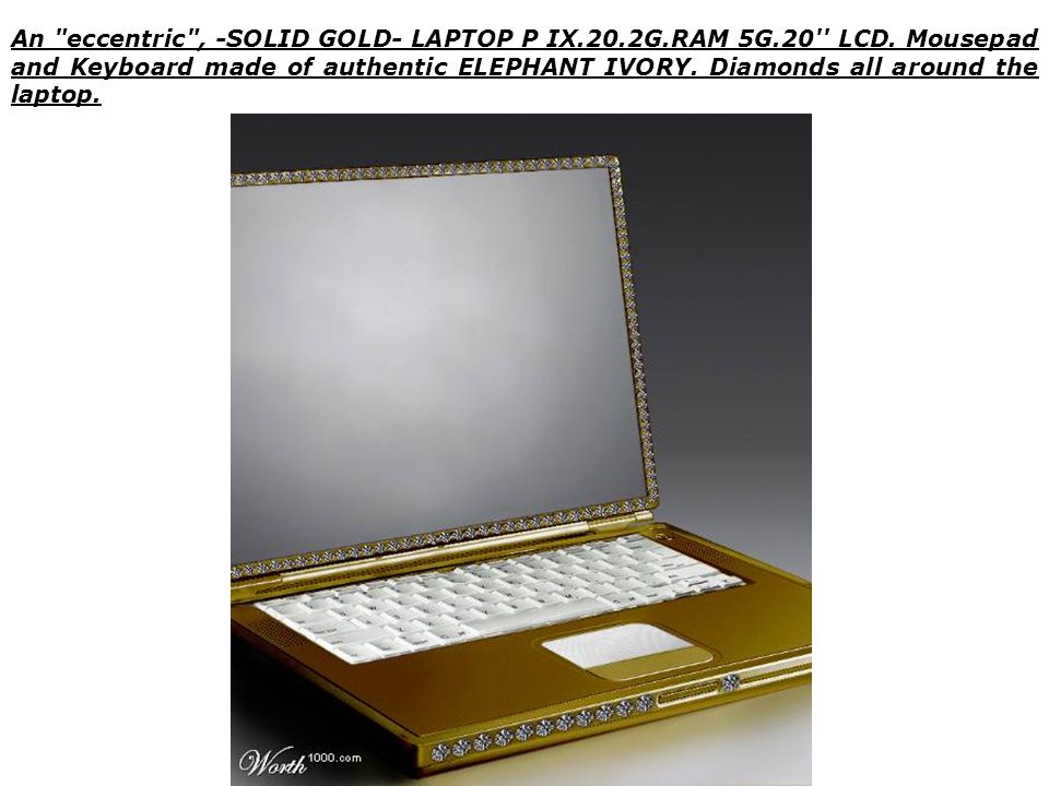 An eccentric , -SOLID GOLD- LAPTOP P IX G. RAM 5G. 20 LCD