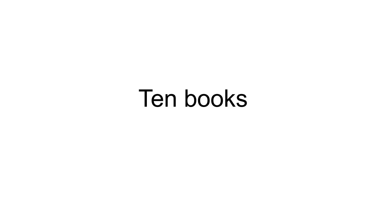 Ten books