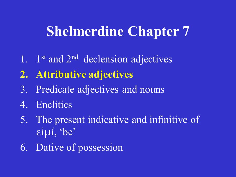 Shelmerdine Chapter 7 1st and 2nd declension adjectives