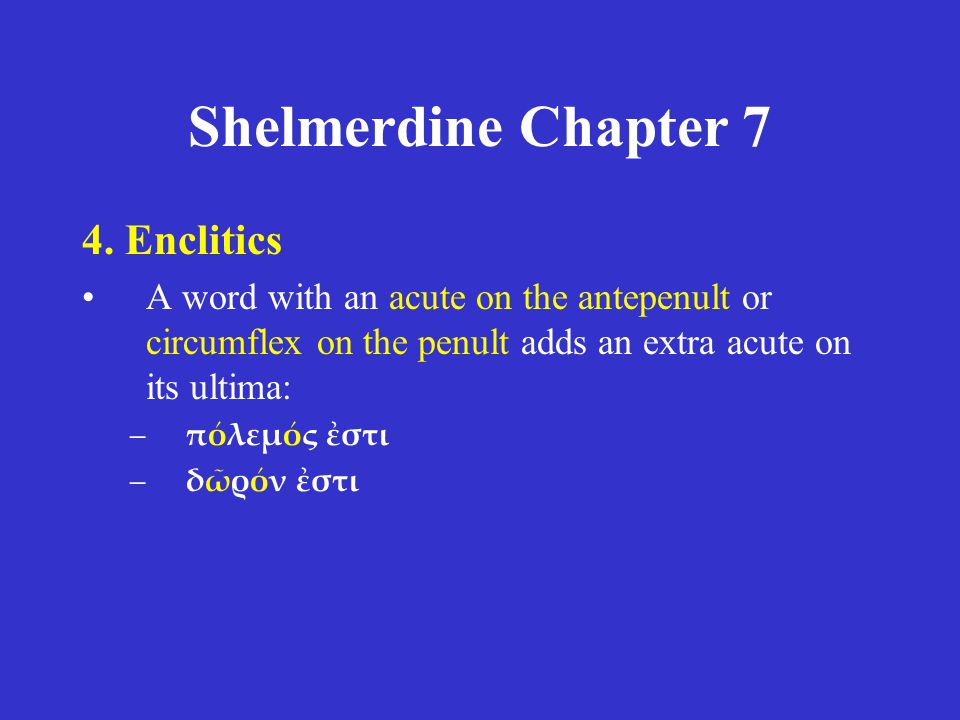 Shelmerdine Chapter 7 4. Enclitics