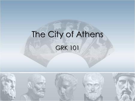 The City of Athens GRK 101.