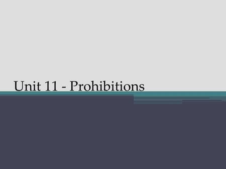 Unit 11 - Prohibitions. Prohibitions are negative commands.