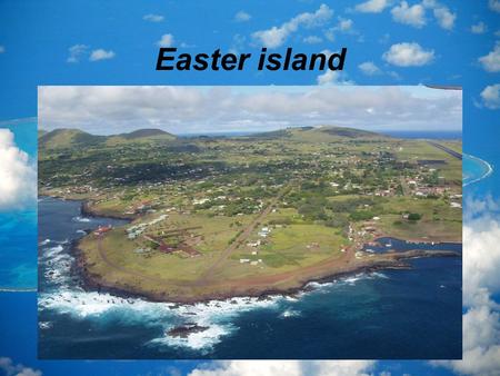 Easter island.