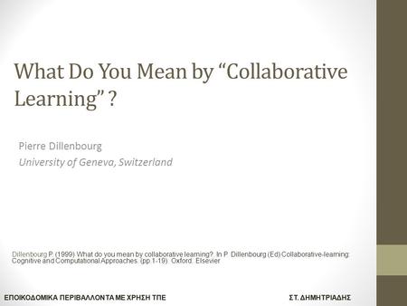 What Do You Mean by “Collaborative Learning” ?