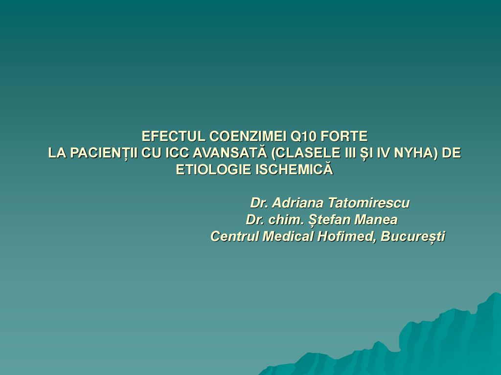 Efectul Coenzimei Q10 Forte La PacienÈ›ii Cu Icc AvansatÄƒ Clasele Iii È™i Iv Nyha De Etiologie IschemicÄƒ Ppt Katebasma