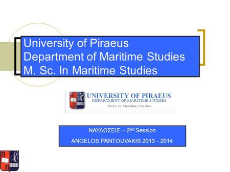 University of Piraeus Department of Maritime Studies M. Sc