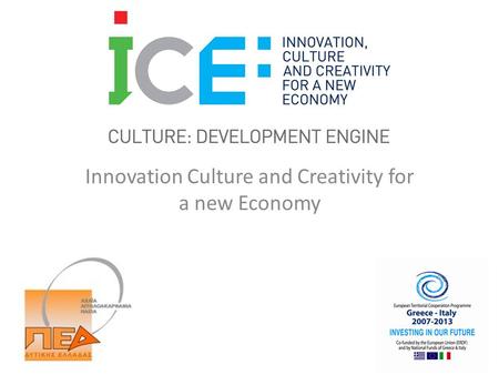 Innovation Culture and Creativity for a new Economy.