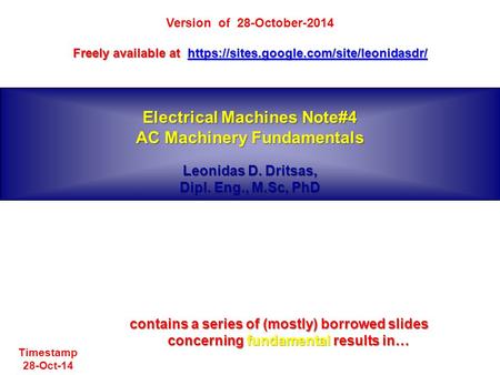 Electrical Machines Note#4 AC Machinery Fundamentals Leonidas D. Dritsas, Dipl. Eng., M.Sc, PhD Version of 28-October-2014 Freely available at https://sites.google.com/site/leonidasdr/