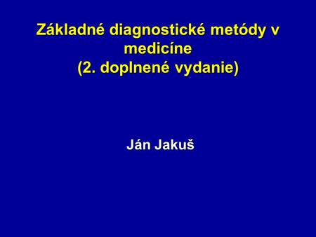 Základné diagnostické metódy v medicíne (2. doplnené vydanie)
