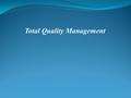 Total Quality Management. The four levels in the evolution of TQM.