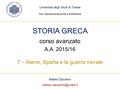 Matteo Zaccarini STORIA GRECA corso avanzato A.A. 2015/16 7 – Atene, Sparta e la guerra navale Università degli Studi di Trieste.