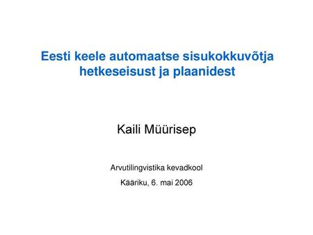 Eesti keele automaatse sisukokkuvõtja hetkeseisust ja plaanidest