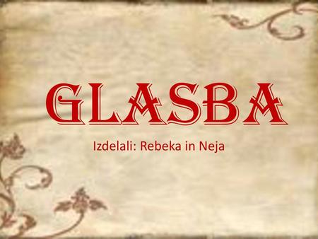 Izdelali: Rebeka in Neja