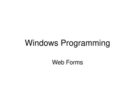 Windows Programming Web Forms.