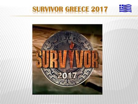 SURVIVOR GREECE 2017.