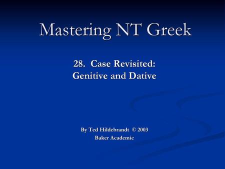 28. Case Revisited: Genitive and Dative