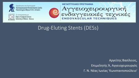 Drug-Eluting Stents (DESs)
