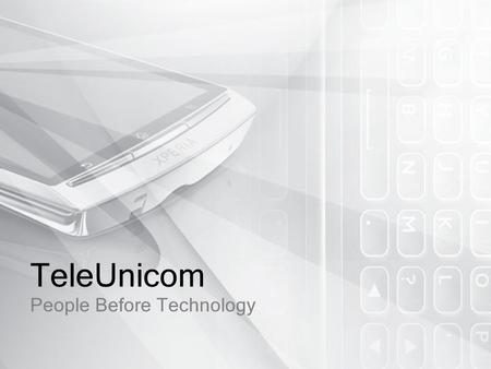 1 TeleUnicom People Before Technology. 2 TeleUnicom SA Η TeleUnicom είναι ο επίσημος αντιπρόσωπος της Sony Ericsson στην Ελλάδα για το κανάλι λιανικής.