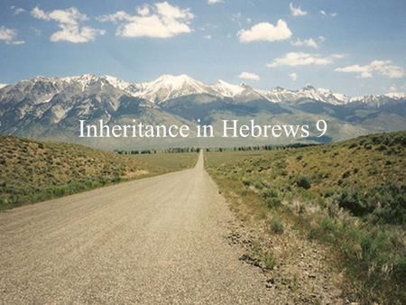 Inheritance in Hebrews 9. Gal 3:16-18 16 Now the promises were spoken to Abraham and to his seed. He does not say, “And to seeds,” as referring to many,