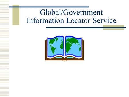 Global/Government Information Locator Service
