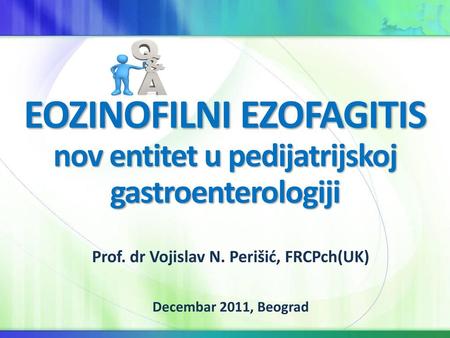 EOZINOFILNI EZOFAGITIS nov entitet u pedijatrijskoj gastroenterologiji