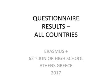 QUESTIONNAIRE RESULTS – ALL COUNTRIES