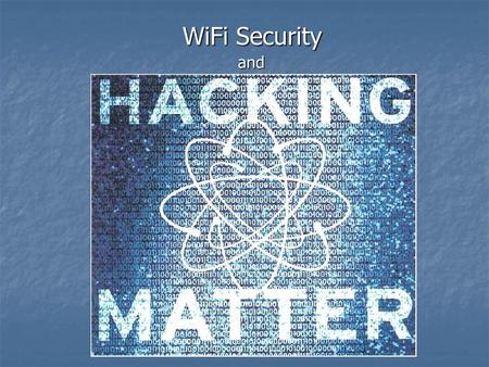 WiFi Security and. Ασφάλεια Ασυρμάτων Δικτύων και Μέτρα Πρόληψης Presented by Aristides Mpitziopoulos June 20 th, 2007 Department of Cultural Technology.