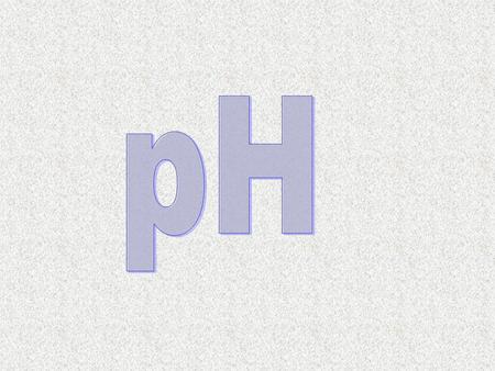 pH = -log[H 3 O + ], pOH = -log[OH - ], pH + pOH=pK w =14 Επομένως για καθαρό νερό στους 25 ο C, έχουμε: [H 3 O + ]. [OH - ]=10 -14 ⇨ [H 3 O + ]=[OH.