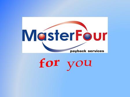 Η εταιρεία MasterFour είναι Ευρωπαϊκή εταιρεία με έδρα δύο χώρες της Ευρωπαϊκής Ένωσης, την Αγγλία και την Βουλγαρία Στην Ελλάδα δραστηριοποιείται στους.