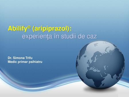 Abilify® (aripiprazol): experienţa în studii de caz