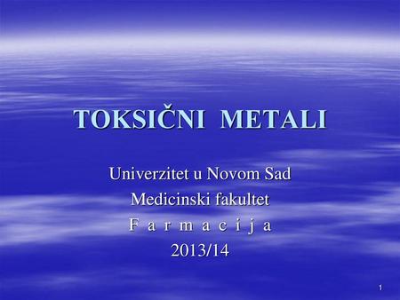 Univerzitet u Novom Sad Medicinski fakultet F a r m a c i j a 2013/14