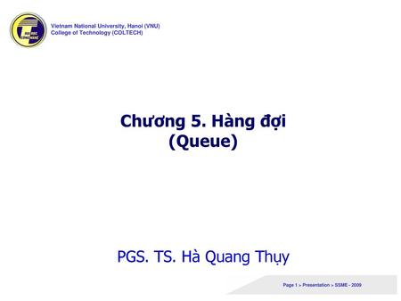 Chương 5. Hàng đợi (Queue) PGS. TS. Hà Quang Thụy.