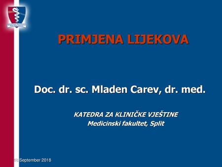 PRIMJENA LIJEKOVA Doc. dr. sc. Mladen Carev, dr. med.