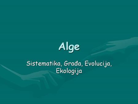 Sistematika, Građa, Evolucija, Ekologija