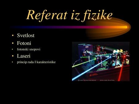 Referat iz fizike Svetlost Fotoni Laseri fotonski snopovi