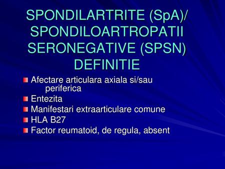 SPONDILARTRITE (SpA)/ SPONDILOARTROPATII SERONEGATIVE (SPSN) DEFINITIE