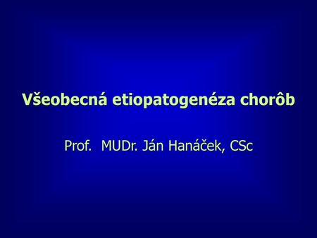 Všeobecná etiopatogenéza chorôb