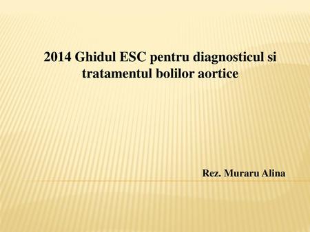 2014 Ghidul ESC pentru diagnosticul si tratamentul bolilor aortice