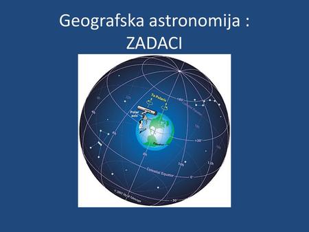 Geografska astronomija : ZADACI