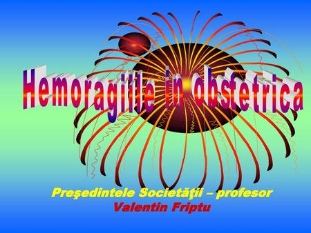 Preşedintele Societăţii – profesor Valentin Friptu