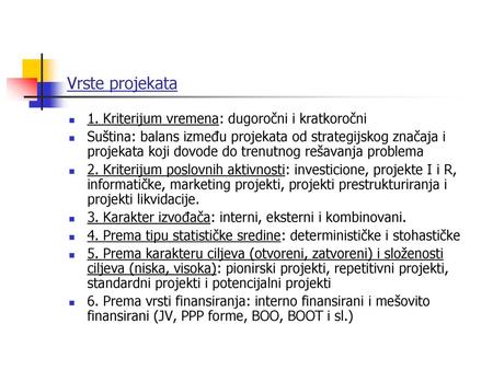 Vrste projekata 1. Kriterijum vremena: dugoročni i kratkoročni