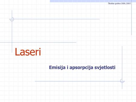 Laseri Emisija i apsorpcija svjetlosti Nikola Godinovic, FESB.